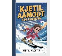 KJETIL AAMODT KIDS BIOGRAPHY: Chasing Greatness Down the Slopes - The Norwegian Legend Who Carved His Name in Olympic History