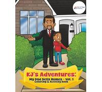 KJ's Adventures: My Dad Sells Homes- Vol 1 Coloring & Activity Book