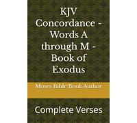 KJV Concordance - Words A through M - Book of Exodus: Complete Verses