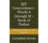 KJV Concordance - Words A through M - Book of Psalms: Complete Verses
