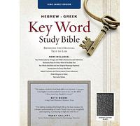 KJV Hebrew-Greek Key Word Study Bible: King James Version, Black Bonded Leather: Key Insights Into God's Word (Key Word Study Bibles)