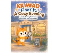 KK MIAO Finds It: A Cozy Evening: A Gentle Evening Routine and First Words Book for Toddlers (KK MIAO Books)