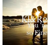 Kl&r2 - You're So Fine