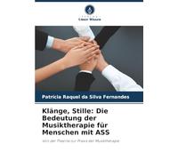 Klänge, Stille: Die Bedeutung der Musiktherapie für Menschen mit ASS
