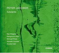 Klangforum Wien, Bas Wiegers, Michael Moser, Asasello Quartett, - PETER JAKOBER: Substantie