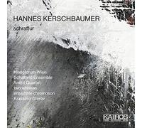 Klangforum Wien, Schallfeld Ensemble, Arditti Quartet - HANNES KERSCHBAUMER - Schraffur
