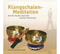 Klangschalen-Meditation - Auf der Suche nach der inneren Harmonie