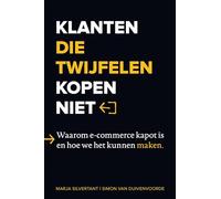 Klanten die twijfelen kopen niet: waarom e-commerce kapot is en hoe we het kunnen maken