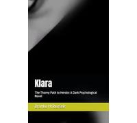 Klara: The Thorny Path to Heroin: A Dark Psychological Novel
