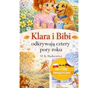 Klara und Bibi entdecken die vier Jahreszeiten: Klara i Bibi odkrywają cztery pory roku (Klara & Bibi - Zweisprachige Bücher (Deutsch-Polnisch))