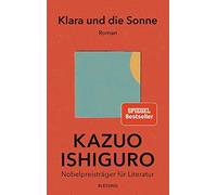 Klara und die Sonne: Roman