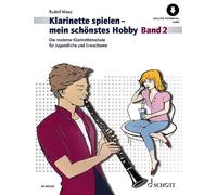 Klarinette spielen - mein schönstes Hobby: Die moderne Klarinettenschule für Jugendliche und Erwachsene. Vol. 2. clarinet.