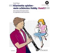 Klarinette spielen - mein schönstes Hobby: Die moderne Klarinettenschule für Jugendliche und Erwachsene. Vol. 2. clarinet.