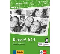 Klasse in Teilbanden: Ubungsbuch A2.1 mit Audios