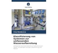 Klassifizierung von Systemen zur umfassenden Wasseraufbereitung: Umfassende industrielle Systeme zur Aufbereitung von Wasser und wässrigen Lösungen: Klassifizierung und Module