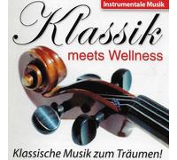 Klassik meets Wellness 01. CD . Klassische Musik zum Träumen!
