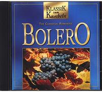 Klassik zum Kuscheln - The Classical Romantic Bolero (u.a. mit Ravel, Debussy, ...)