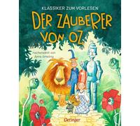 Klassiker zum Vorlesen. Der Zauberer von Oz