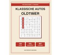 Klassische Autos & Oldtimer - Das große Wortsuchrätsel-Buch: 100 Rätsel im Großdruck für Erwachsene und Senioren
