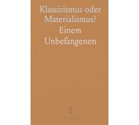 Klassizismus oder Materialismus?: Wie Bildungsideale, Prüfungen und Lehrpläne das Wesen der Hochschule prägen