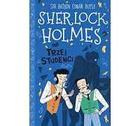 Klasyka dla dzieci Sherlock Holmes Tom 10 Trzej studenci