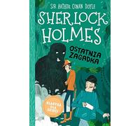 Klasyka dla dzieci Tom 20 Sherlock Holmes Ostatnia zagadka