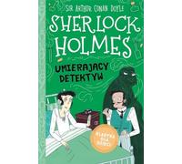 Klasyka dla dzieci Tom 25 Sherlock Holmes Umierający detektyw