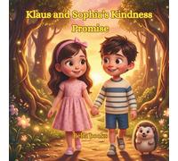 Klaus and Sophia’s Kindness Promise: A Cozy Bedtime Story About Kindness, Sharing, and Friendship