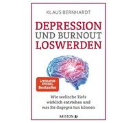 Klaus Bernhardt Depression und Burnout loswerden: Wie seelische Tief (Paperback)