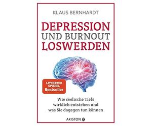 Klaus Bernhardt Depression und Burnout loswerden: Wie seelische Tief (Paperback)