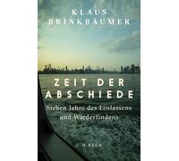 Klaus Brinkb&au Zeit der Abschiede: Sieben Jahre des Loslassens und W (Hardback)