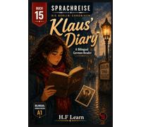 Klaus' Diary: Learn German the Fun Way with the Sprachreise Berlin Chronicles, Book 15: Discover Family Secrets, Master New Vocabulary: A Berlin ... - Complete Series (Books 1-20))