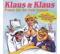 Klaus & Klaus - Feiern Bis Der Arzt Kommt