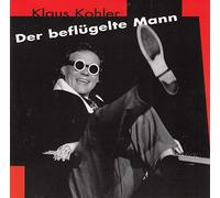 Klaus Kohler - Der beflügelte Mann