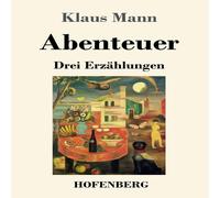 Klaus Mann Abenteuer:Drei Erzahlungen Paperback Book Klaus Mann Multicolor
