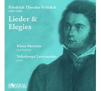Klaus Mertens; Volodymyr Lavrynenko - Friedrich Theodor Fröhlich: Lieder & Elegies