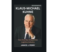Klaus-Michael Kuhne Biography: How One Man Shaped the Logistics Industry