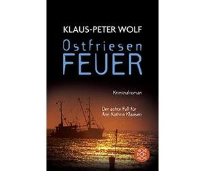 Klaus-Peter Wol Ostfriesenfeuer: Der achte Fall für Ann Kathrin Klaa (Paperback)