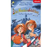 Klaus-Peter Wolf Bettina Gö Die Nordseedetektive. Unter Verdacht: Ba (Hardback)