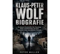 Klaus-Peter Wolf Biografie: Ein düsterer Psychothriller über Täuschung, Macht, Verschwörungen und einen Drahtzieher hinter einem globalen Netzwerk.