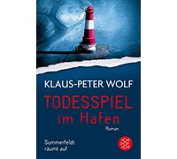 Klaus-Peter Wolf Todesspiel im Hafen: Sommerfeldt räumt auf (Paperback)