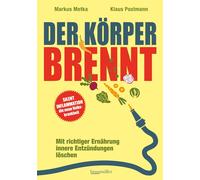 Klaus Postmann Der Körper brennt: Mit richtiger Ernährung innere En (Paperback)