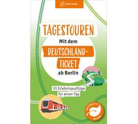 Klaus Scheddel Tagestouren mit dem Deutschland-Ticket ab Berlin: 33 (Paperback)
