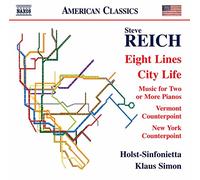 Holst-Sinfonietta/Simon - Steve Reich: Eight Lines, City Life, Music for Two or More Pianos, Vermont Counterpoint, New York Counterpoint