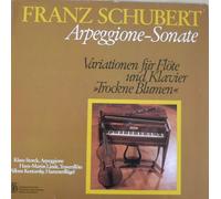 Klaus Storck, Arpeggione. Linde -Traversfl?te. - Franz Schubert Arpeggione - Sonate. Variationen f?r Fl?te und Klavier "Trockne Blumen" . Vinyl LP.