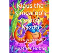 Klaus the Kangaroo’s Cosmic Kazoo: The Day the Pumpernickel Popped!