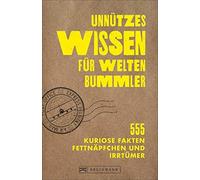 Klaus Viedebant Unnützes Wissen für Weltenbummler. 555 kuriose Fakten (Hardback)