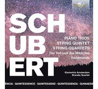 Klavertrio Amsterdam, Brandis Quartets - QUINTESSENCE Schubert: Piano Trios, String Quintet, String Quartets