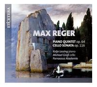 Parnassus Akademie /Lessing, Kolja piano/Gross, Michael cello - REGER, Max:Piano Quintet Op.64/Cello Sonata nr4 Op.116