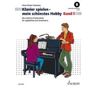 Klavierspielen - mein schönstes Hobby: Die moderne Klavierschule für Jugendliche und Erwachsene. Vol. 1. piano.